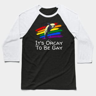 It's Orcay To Be Gay Baseball T-Shirt